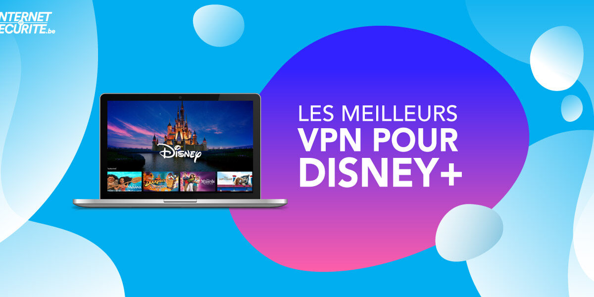C’est le meilleur VPN pour Disney Plus !
