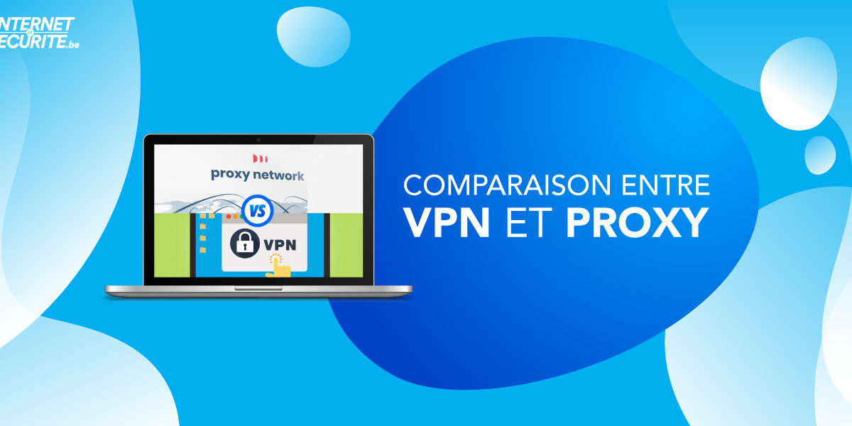 Proxy ou VPN ? La réponse changera votre vie !
