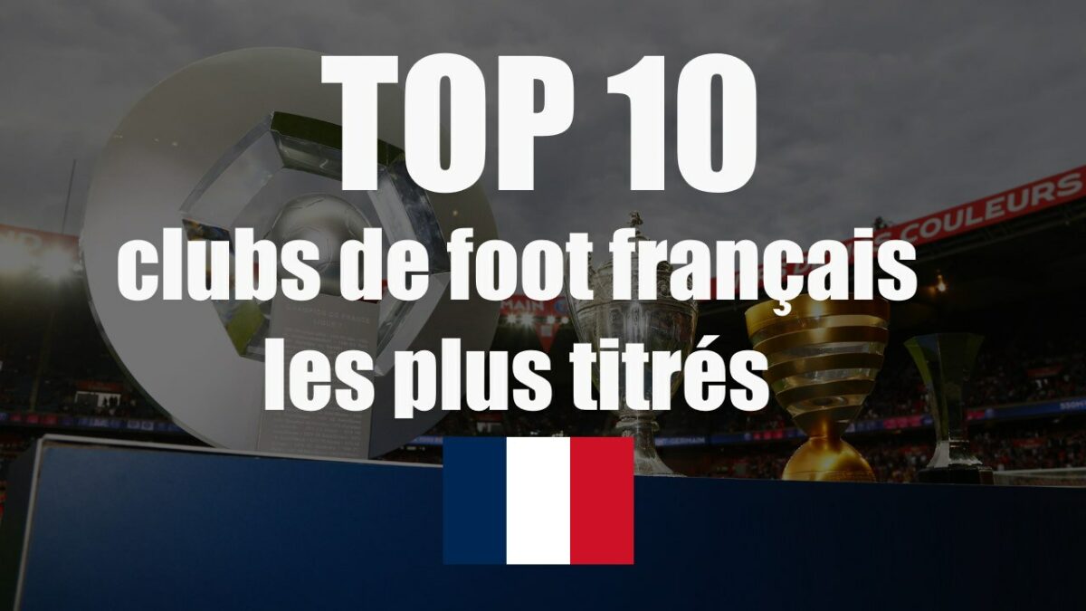 Quels clubs de football français ont remporté le plus de trophées ?