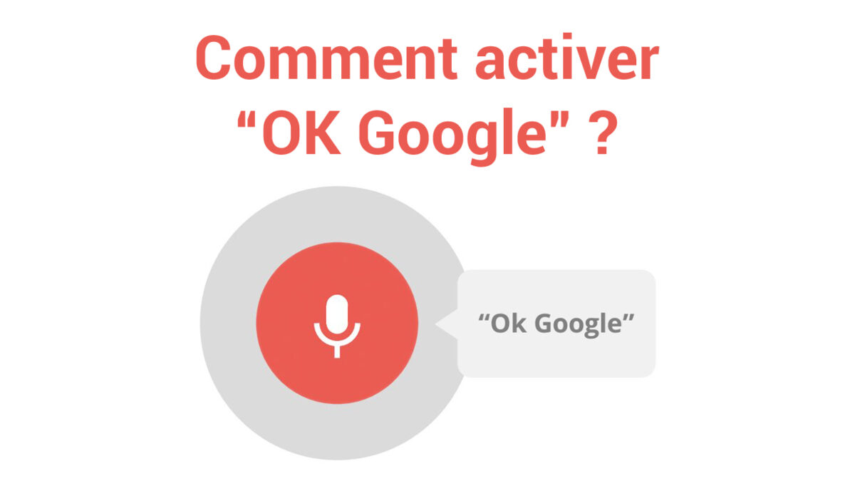 Comment activer Hey Google ?