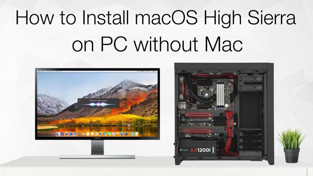 How do I install macOS High Sierra on PC without Mac?