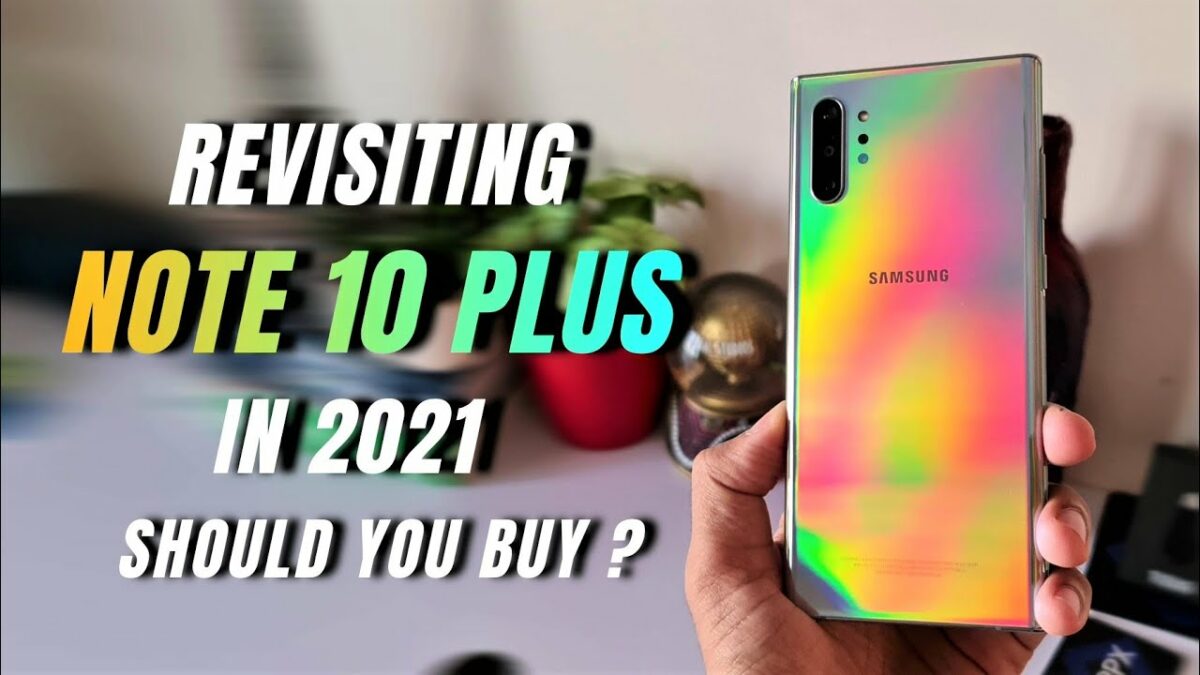 Should I buy Samsung Note 10 in 2021?